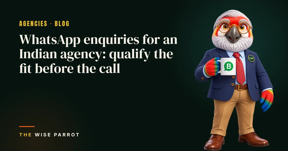 WhatsApp enquiries for an Indian agency: qualify the fit before the call: cover illustration with The Wise Parrot mascot