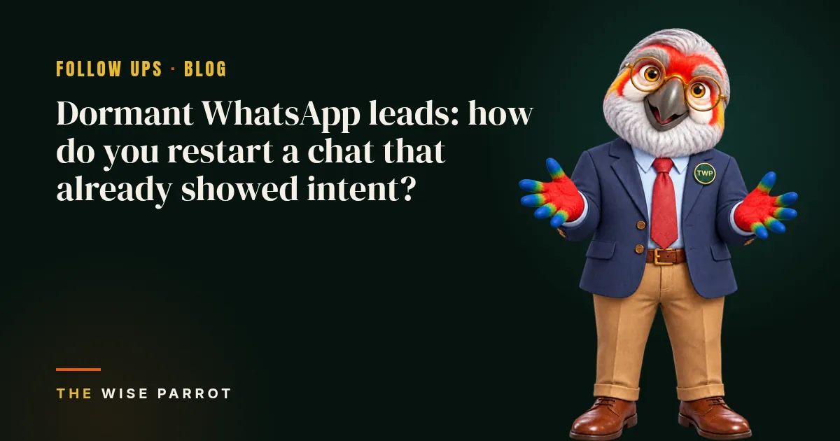 Dormant WhatsApp leads: how do you restart a chat that already showed intent?: cover illustration with The Wise Parrot mascot