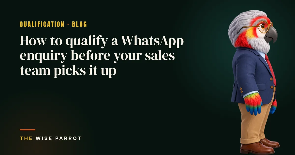 How to qualify a WhatsApp enquiry before your sales team picks it up: cover illustration with The Wise Parrot mascot