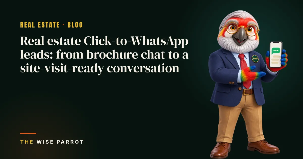 Real estate Click-to-WhatsApp leads: from brochure chat to a site-visit-ready conversation: cover illustration with The Wise Parrot mascot