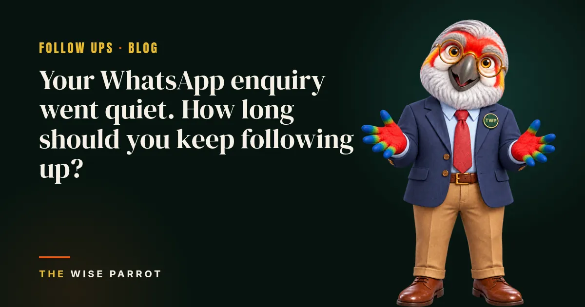 Your WhatsApp enquiry went quiet. How long should you keep following up?: cover illustration with The Wise Parrot mascot