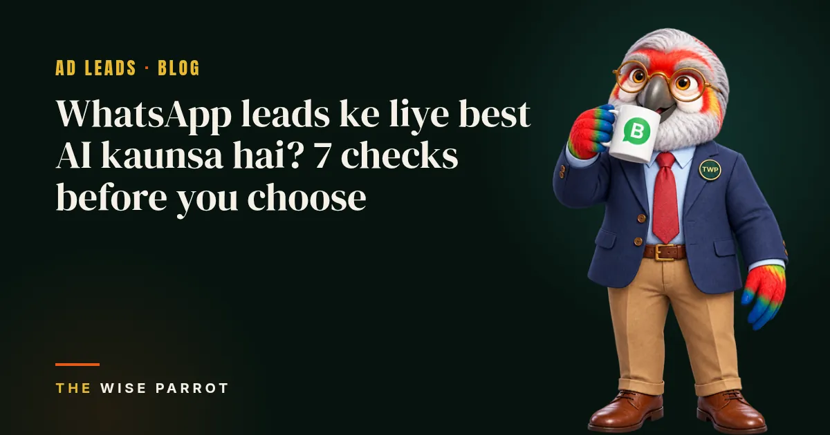 WhatsApp leads ke liye best AI kaunsa hai? 7 checks before you choose: cover illustration with The Wise Parrot mascot